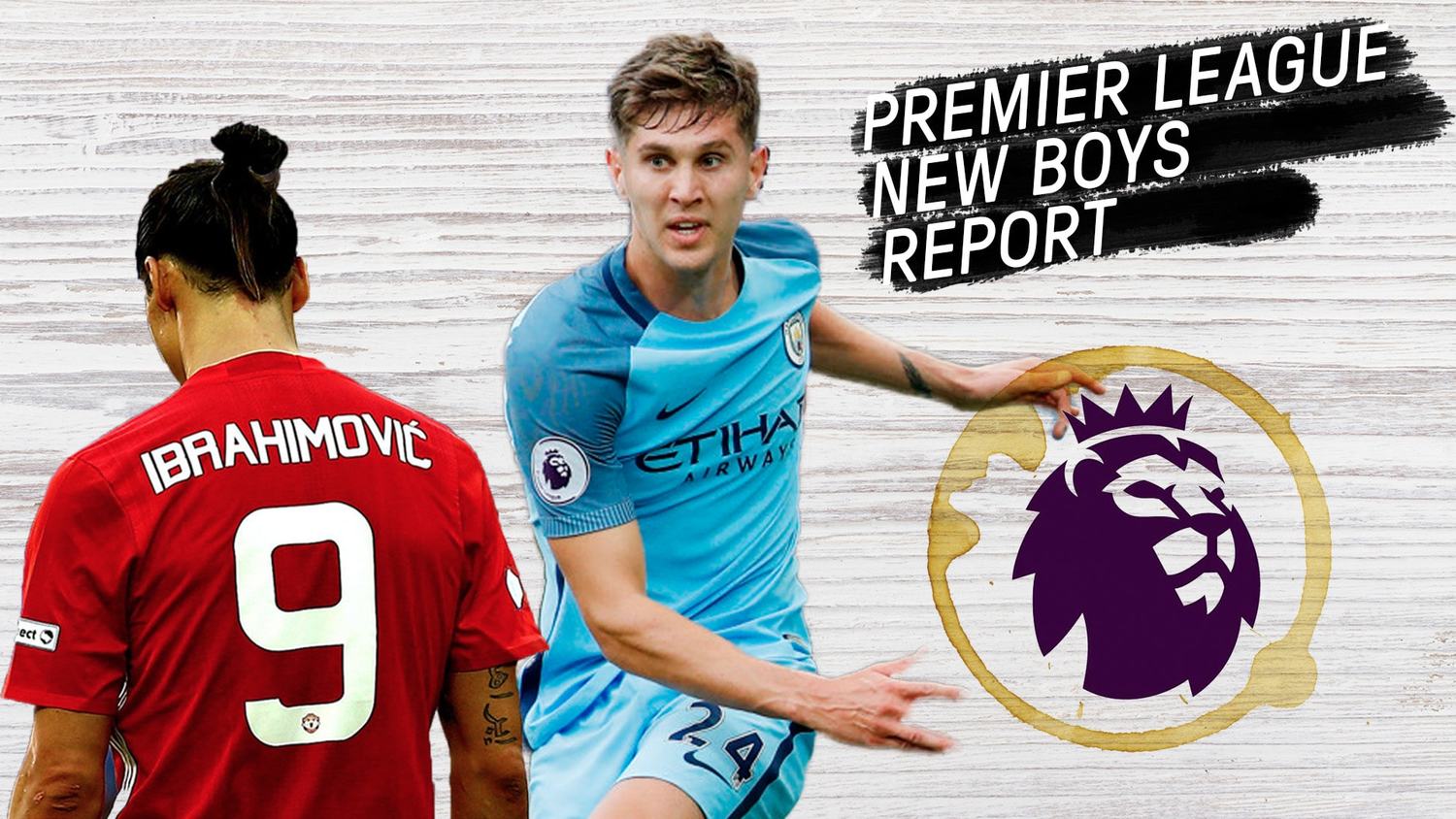 Zlatan, Stones and Xhaka - The Premier League New Boys Report