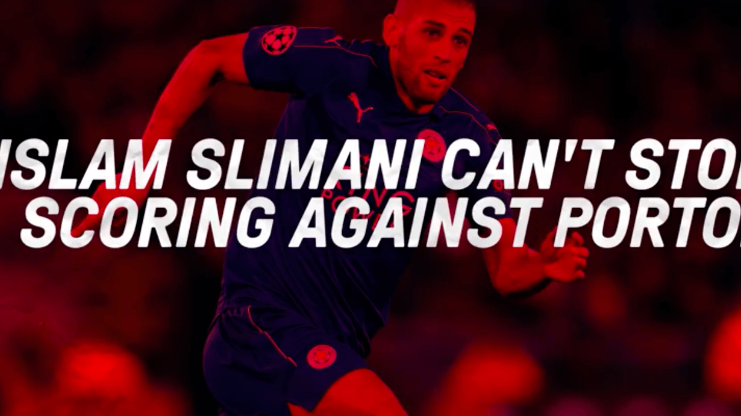 Leicester's Islam Slimani: The Dragon Slayer