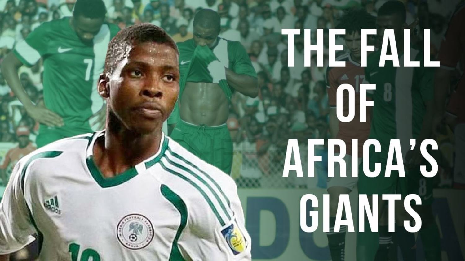 The Fall of Africa's Footballing Giants - AFCON 2017
