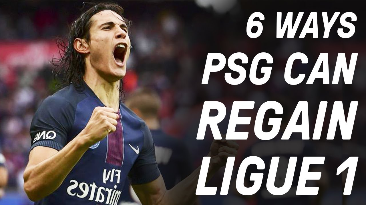 6 Ways PSG Can Regain Their Ligue 1 Crown